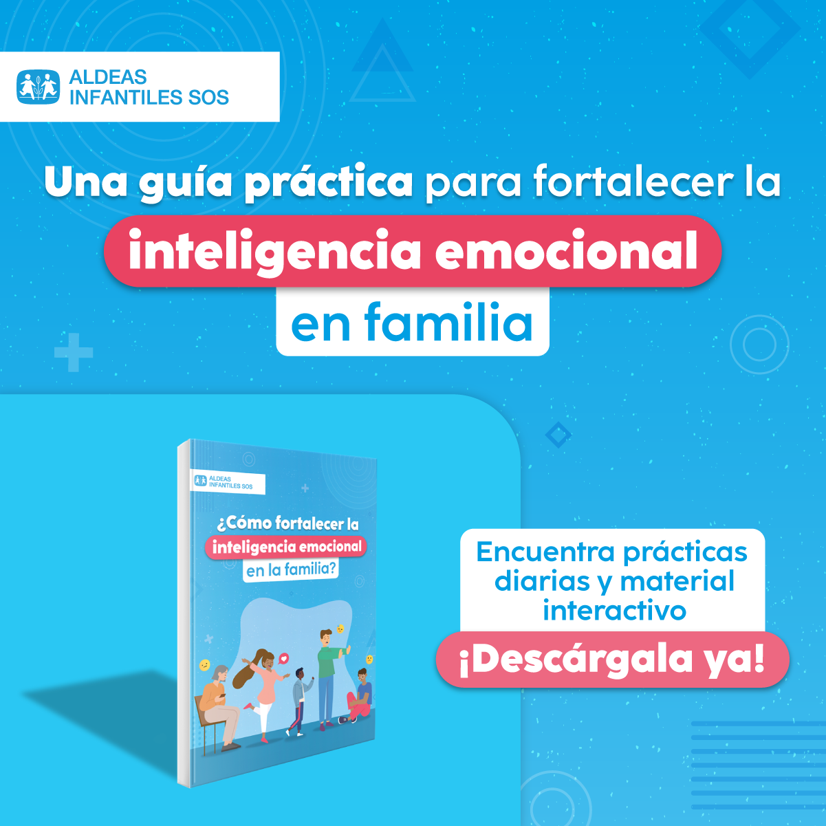 Guía Para Fortalecer La Inteligencia Emocional En Familia Aldeas Infantiles Sos 4015